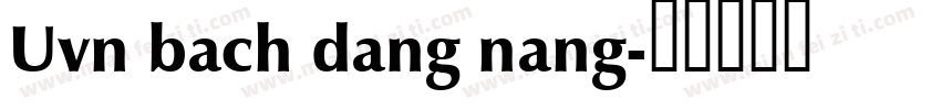 Uvn bach dang nang字体转换